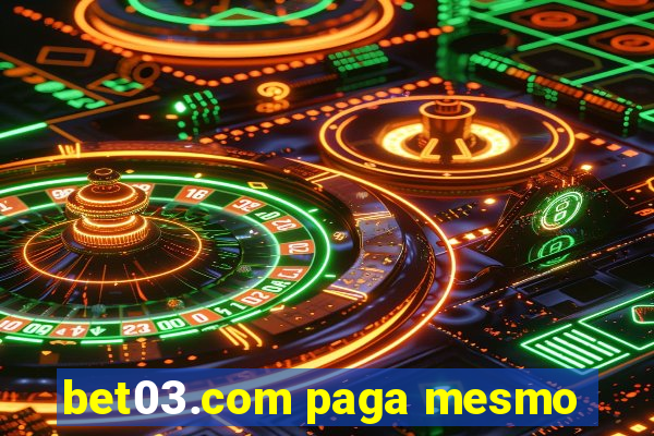 bet03.com paga mesmo