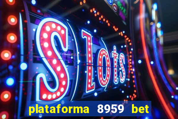 plataforma 8959 bet e confiável