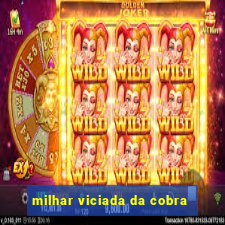 milhar viciada da cobra