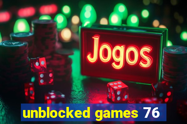 unblocked games 76