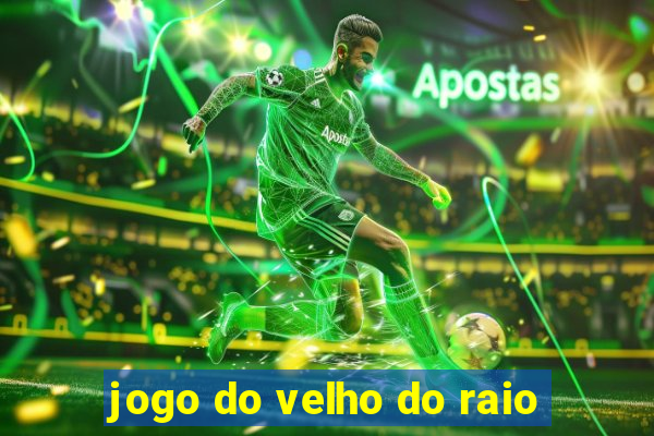 jogo do velho do raio