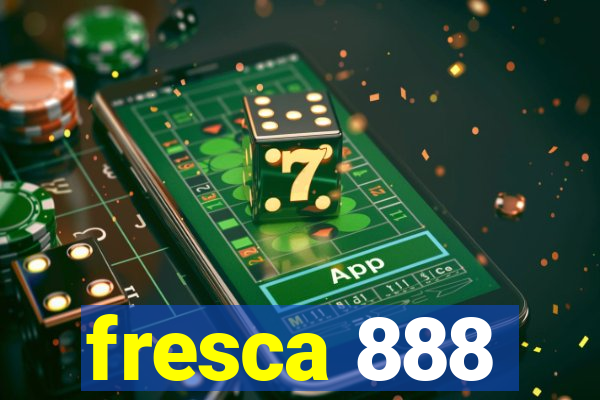 fresca 888