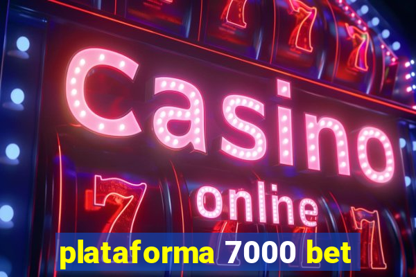 plataforma 7000 bet