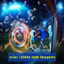 criar roleta com imagens