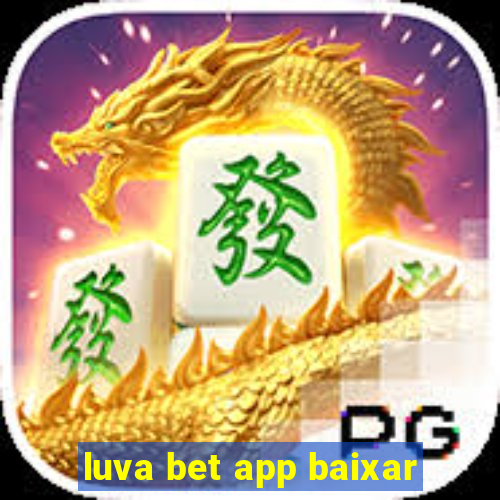 luva bet app baixar