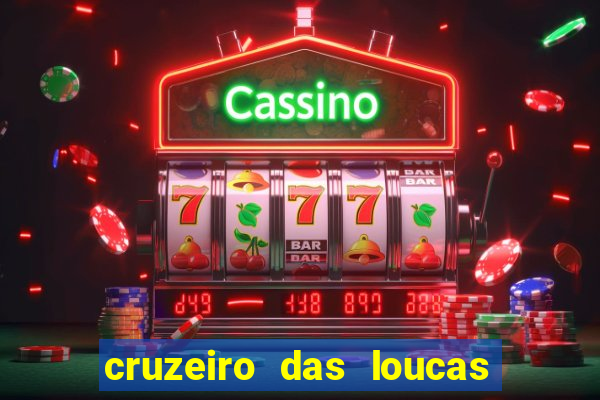 cruzeiro das loucas assistir gratis