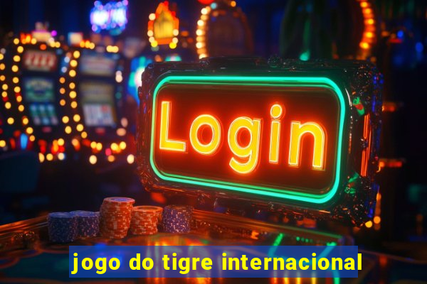 jogo do tigre internacional