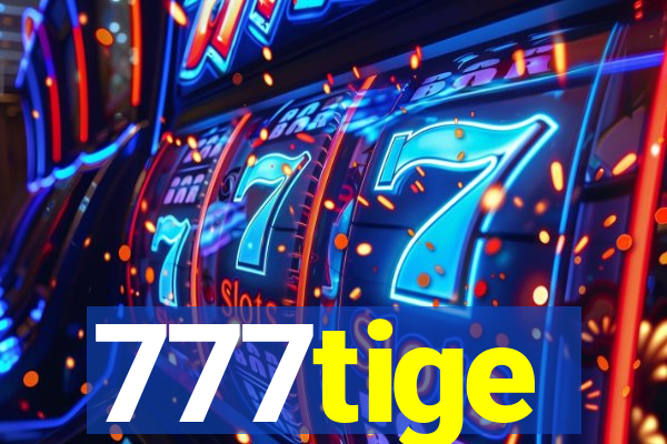 777tige