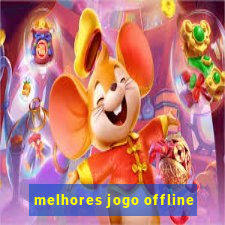 melhores jogo offline