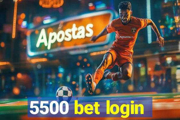 5500 bet login