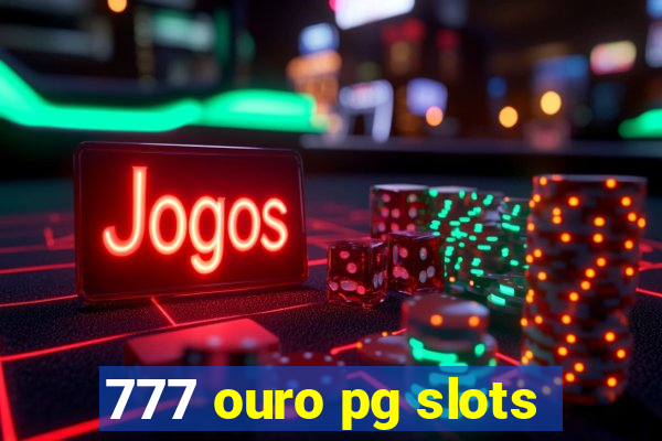 777 ouro pg slots