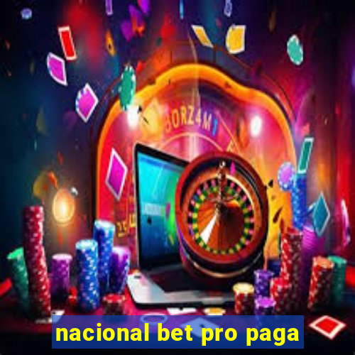 nacional bet pro paga