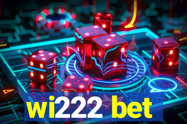 wi222 bet