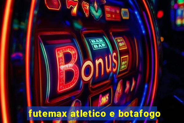 futemax atletico e botafogo