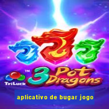 aplicativo de bugar jogo