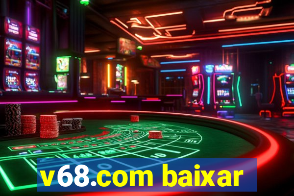 v68.com baixar