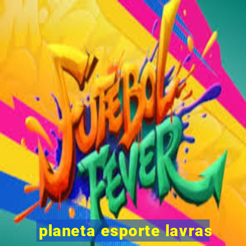 planeta esporte lavras