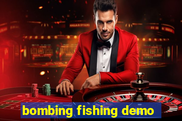 bombing fishing demo