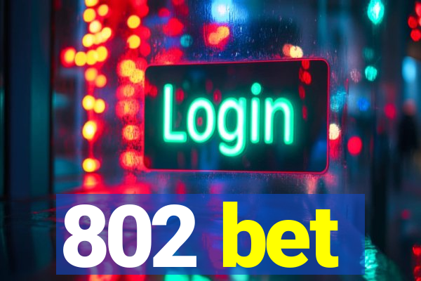 802 bet