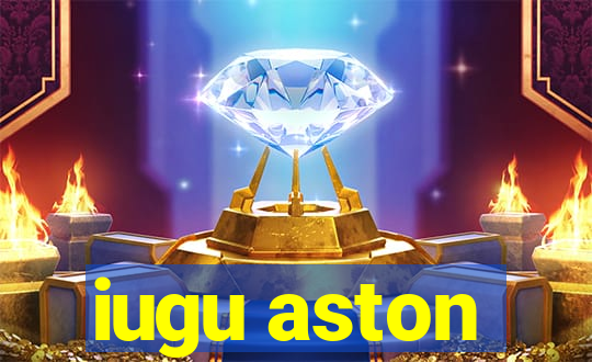 iugu aston