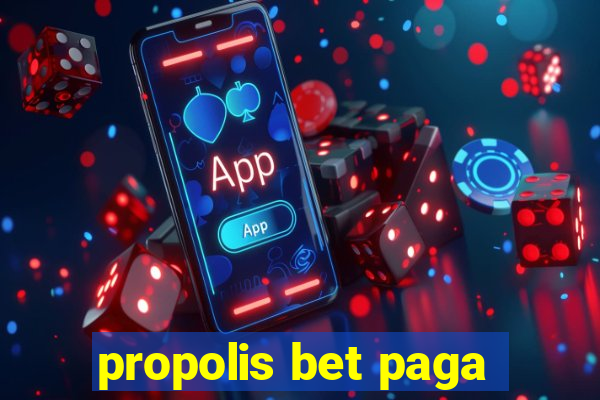 propolis bet paga