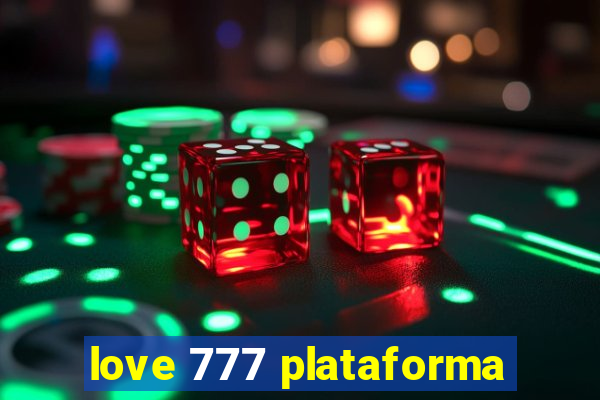 love 777 plataforma