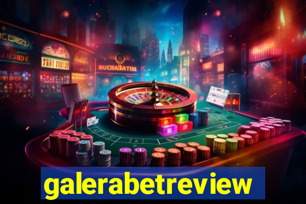 galerabetreview