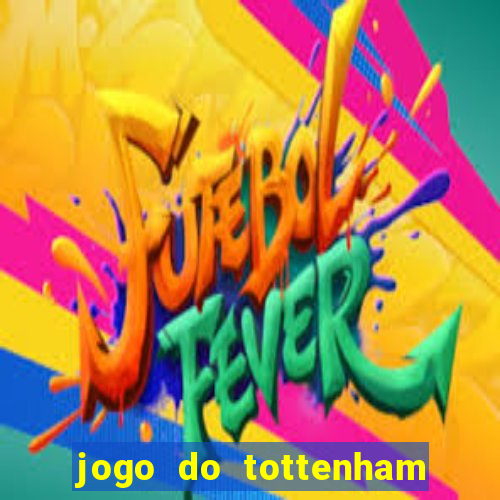 jogo do tottenham hoje palpite