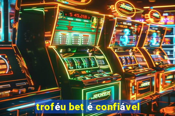 troféu bet é confiável