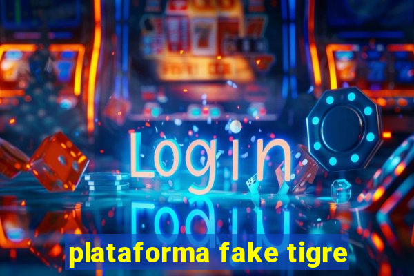 plataforma fake tigre