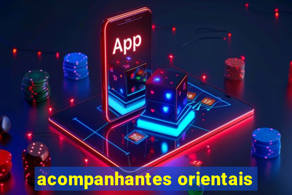 acompanhantes orientais