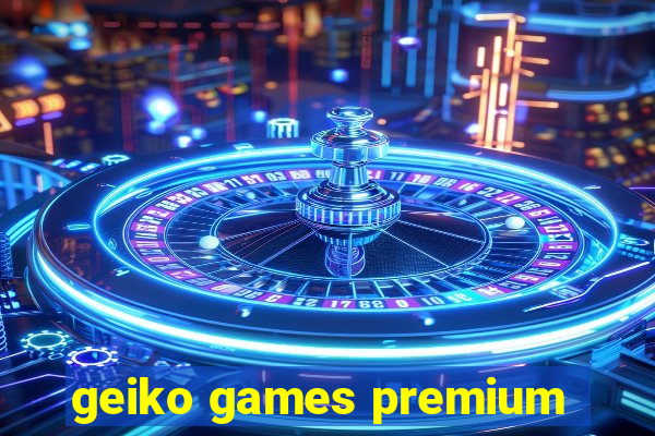 geiko games premium