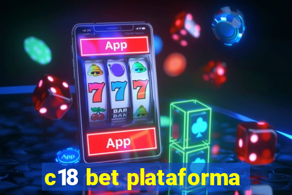 c18 bet plataforma