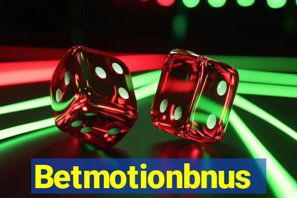 Betmotionbnus