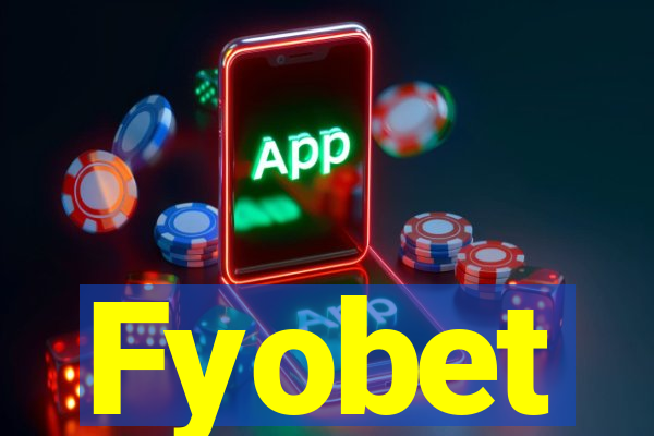 Fyobet