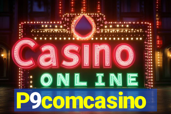 P9comcasino