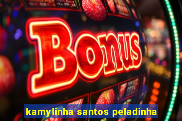 kamylinha santos peladinha