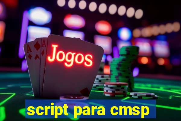 script para cmsp