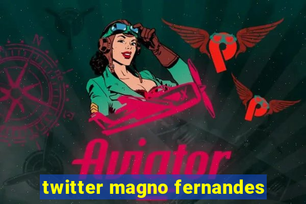 twitter magno fernandes