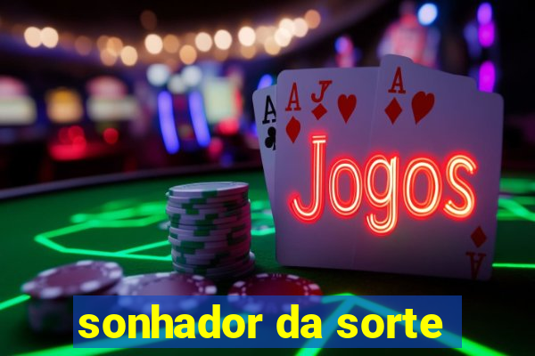 sonhador da sorte