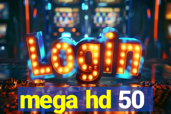 mega hd 50