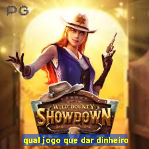 qual jogo que dar dinheiro