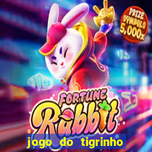 jogo do tigrinho bet vip