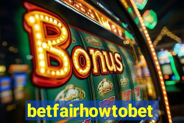 betfairhowtobet