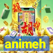 animeh