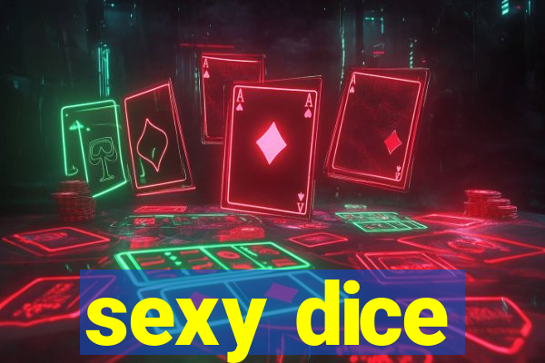 sexy dice