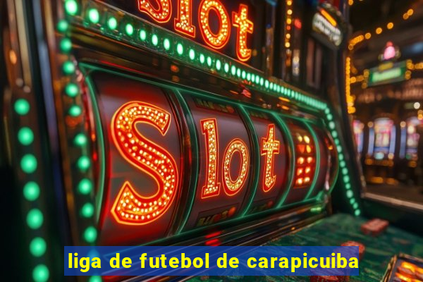 liga de futebol de carapicuiba