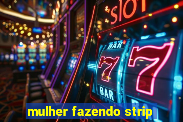 mulher fazendo strip