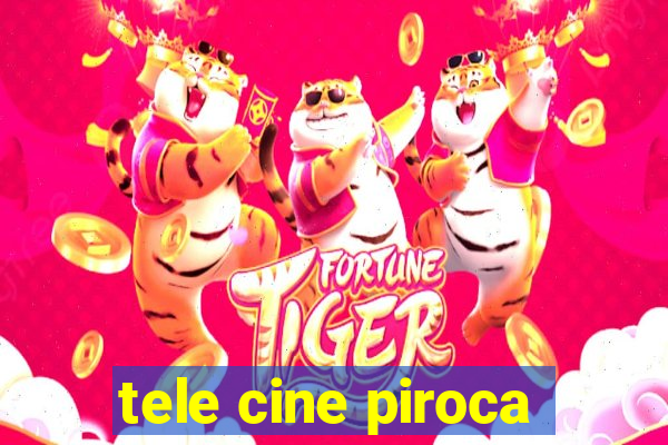 tele cine piroca