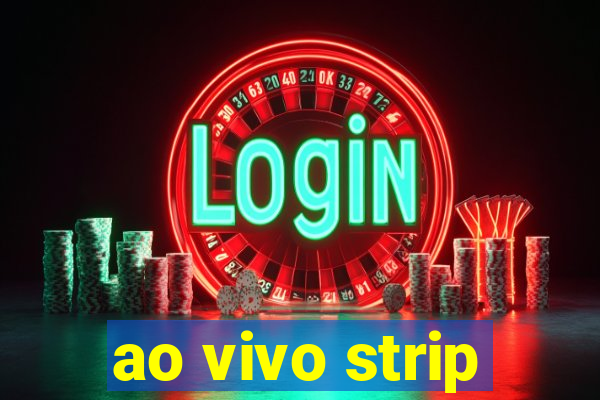 ao vivo strip